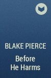 Blake Pierce - Before He Harms