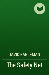 Дэвид Иглмен - The Safety Net