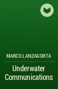 Marco Lanzagorta - Underwater Communications