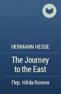 Hermann Hesse - The Journey to the East