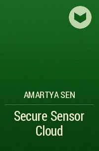 Amartya  Sen - Secure Sensor Cloud