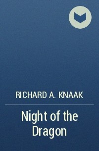 Richard A. Knaak - Night of the Dragon