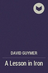 David Guymer - A Lesson in Iron