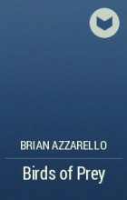 Brian Azzarello - Birds of Prey