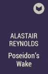 Alastair Reynolds - Poseidon&#039;s Wake