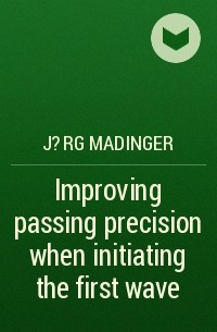 J?rg Madinger - Improving passing precision when initiating the first wave 