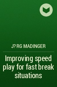 J?rg Madinger - Improving speed play for fast break situations 