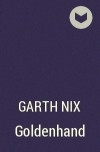 Garth Nix - Goldenhand