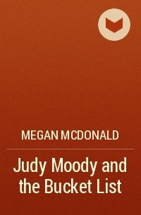 Megan McDonald - Judy Moody and the Bucket List