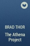 Brad Thor - The Athena Project