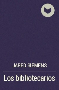 Jared Siemens - Los bibliotecarios