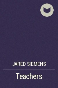 Jared Siemens - Teachers