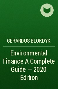 Gerardus Blokdyk - Environmental Finance A Complete Guide - 2020 Edition