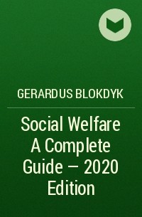 Gerardus Blokdyk - Social Welfare A Complete Guide - 2020 Edition