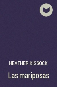 Heather Kissock - Las mariposas