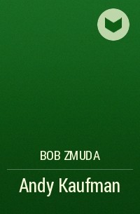 Bob Zmuda - Andy Kaufman