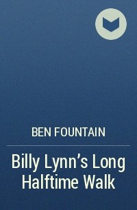 Бен Фонтейн - Billy Lynn's Long Halftime Walk