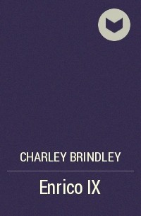 Charley Brindley - Enrico IX