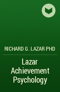 Richard G. Lazar PhD - Lazar Achievement Psychology