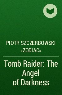 Piotr Szczerbowski «Zodiac» - Tomb Raider: The Angel of Darkness