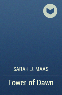 Sarah J. Maas - Tower of Dawn