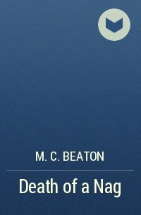 M. C. Beaton  - Death of a Nag