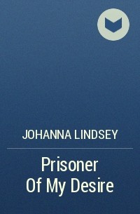 Johanna Lindsey - Prisoner Of My Desire