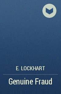 E. Lockhart - Genuine Fraud