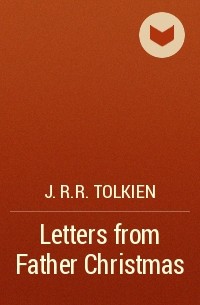 J.R.R. Tolkien - Letters from Father Christmas