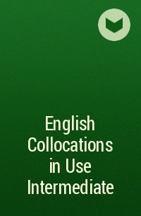  - English Collocations in Use Intermediate