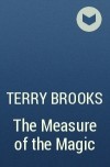 Terry Brooks - The Measure of the Magic