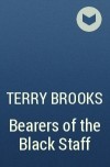 Terry Brooks - Bearers of the Black Staff