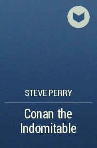 Steve Perry - Conan the Indomitable