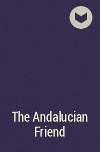 Александр Содерберг - The Andalucian Friend