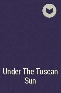 Фрэнсис Мэйес - Under The Tuscan Sun 
