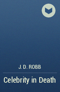 J. D. Robb - Celebrity in Death