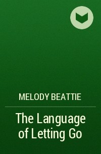 Melody Beattie - The Language of Letting Go