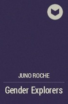 Juno Roche - Gender Explorers