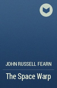 John Russell Fearn - The Space Warp