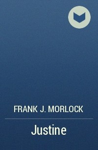 Frank J. Morlock - Justine