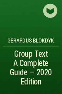 Gerardus Blokdyk - Group Text A Complete Guide - 2020 Edition
