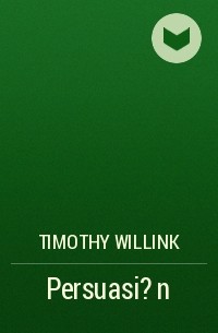 Timothy Willink - Persuasi?n