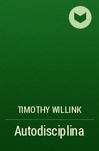Timothy Willink - Autodisciplina
