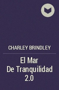 Charley Brindley - El Mar De Tranquilidad 2.0