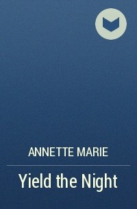 Annette Marie - Yield the Night