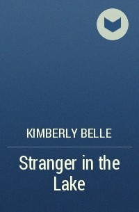 Kimberly Belle - Stranger in the Lake