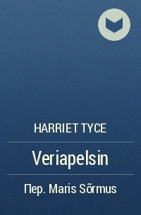 Harriet Tyce - Veriapelsin