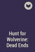  - Hunt for Wolverine: Dead Ends