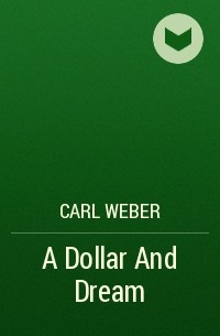 Carl Weber - A Dollar And Dream