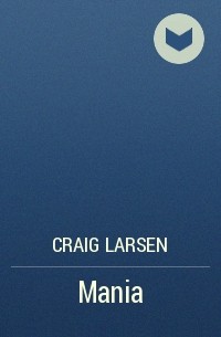 Craig Larsen - Mania